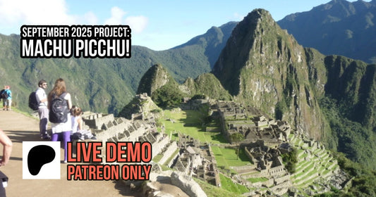 My next live demo to my Patreon Members September 3rd - Machu Picchu!